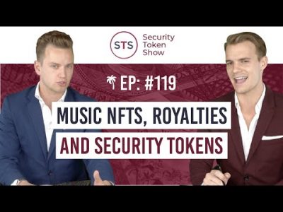 Security Token Show: #119 – Music NFTs, Royalties and Security Tokens
