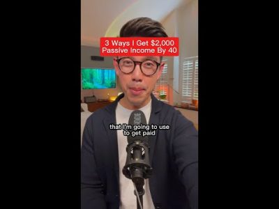 3 Ways I Get $2,000 Passive Income By 40
