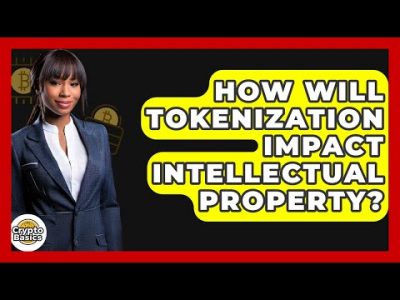 How Will Tokenization Impact Intellectual Property? – CryptoBasics360.com